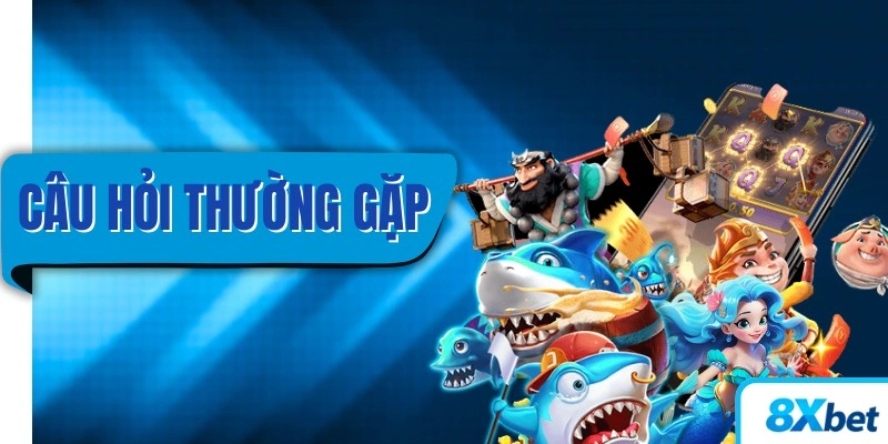 Câu hỏi thường gặp 8XBET và giải đáp chi tiết từ chuyên viên