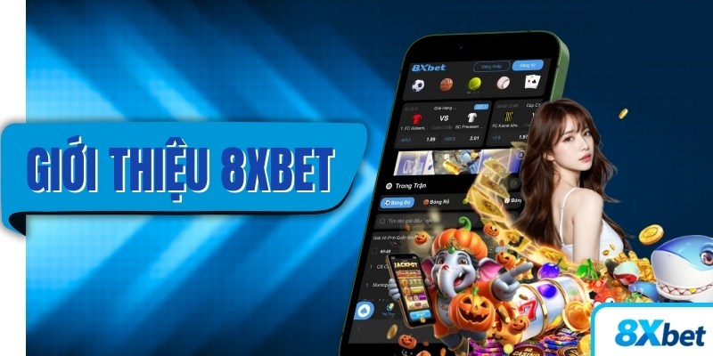 Giới thiệu 8XBET với thông tin thương hiệu mới nhất 2025